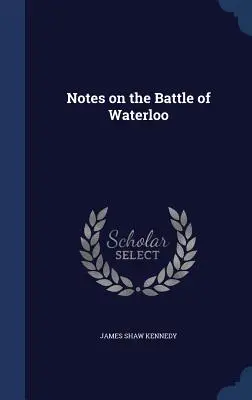 Note despre bătălia de la Waterloo - Notes on the Battle of Waterloo