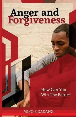Mânia și iertarea: Cum poți câștiga bătălia? - Anger and Forgiveness: How Can You Win The Battle?