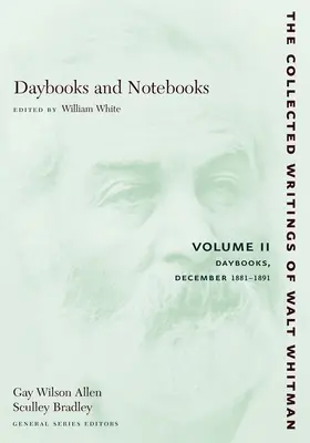 Jurnale și caiete: Volumul II: Caiete de zi, decembrie 1881-1891 - Daybooks and Notebooks: Volume II: Daybooks, December 1881-1891