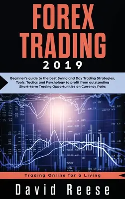 Tranzacționare Forex: Ghidul începătorului pentru cele mai bune strategii, instrumente, tactici și psihologie de Swing și Day Trading pentru a profita de pe urma tranzacțiilor excepționale - Forex Trading: Beginner's guide to the best Swing and Day Trading Strategies, Tools, Tactics and Psychology to profit from outstandin