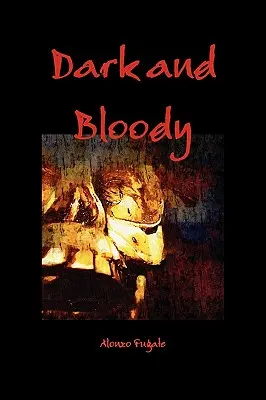 Întunecat și sângeros - Dark and Bloody