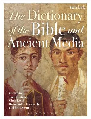 Dicționarul Bibliei și al mediilor antice - The Dictionary of the Bible and Ancient Media