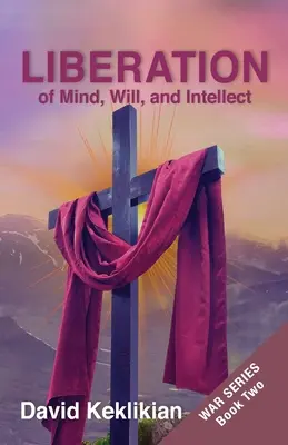 LIBERAREA minții, a voinței și a intelectului - LIBERATION of Mind, Will, and Intellect