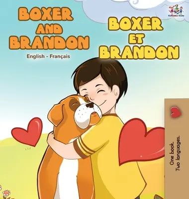 Boxer și Brandon Boxer et Brandon: Engleză franceză ediție bilingvă - Boxer and Brandon Boxer et Brandon: English French Bilingual Edition