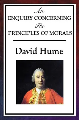 An Enquiry Concerning the Principles of Morals (O anchetă privind principiile moralei) - An Enquiry Concerning the Principles of Morals