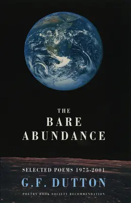 Abundența goală: Poezii alese 1975-2001 - The Bare Abundance: Selected Poems 1975-2001