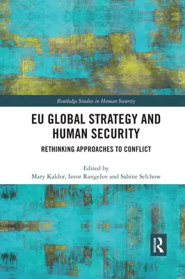 Strategia globală a UE și securitatea umană: Regândirea abordărilor privind conflictele - Eu Global Strategy and Human Security: Rethinking Approaches to Conflict