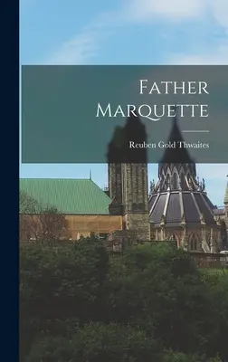 Părintele Marquette - Father Marquette
