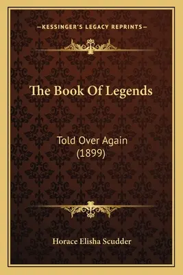 The Book Of Legends: Told Over Again (1899)