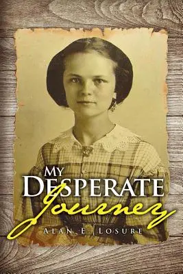 Călătoria mea disperată - My Desperate Journey