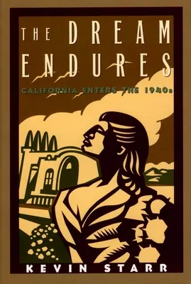 Visul rezistă: California intră în anii 1940 - The Dream Endures: California Enters the 1940s