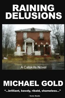 Ploaie de iluzii: Un roman despre Catskills - Raining Delusions: A Catskills Novel