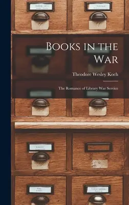 Cărți în război; romanul serviciului de război al bibliotecilor - Books in the war; the Romance of Library war Service