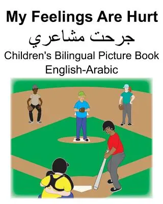 Engleză-arabă My Feelings Are Hurt/جرحت مشاعري Carte ilustrată bilingvă pentru copii - English-Arabic My Feelings Are Hurt/جرحت مشاعري Children's Bilingual Picture Book
