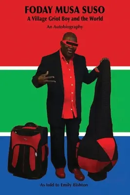 FODAY MUSA SUSO Un băiat din satul Griot și lumea - FODAY MUSA SUSO A Village Griot Boy and the World