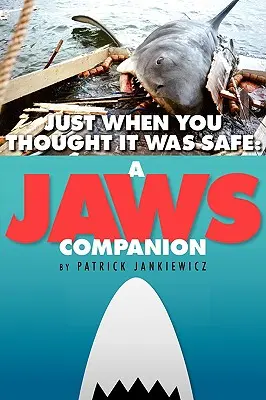 Exact când credeai că e sigur: A JAWS Companion - Just When You Thought It Was Safe: A JAWS Companion