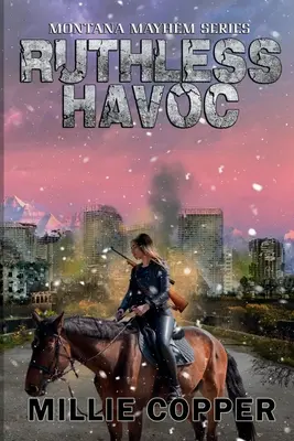 Havoc nemilos: Montana Mayhem Book 2 America's New Apocalypse - Ruthless Havoc: Montana Mayhem Book 2 America's New Apocalypse
