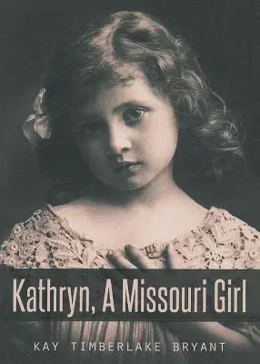 Kathryn, o fată din Missouri - Kathryn, A Missouri Girl