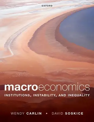 Macroeconomie: Instituții, instabilitate și inegalitate - Macroeconomics: Institutions, Instability, and Inequality