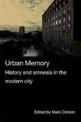 Memoria urbană: Istorie și amnezie în orașul modern - Urban Memory: History and Amnesia in the Modern City