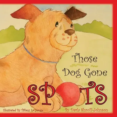 Acele pete de câine dispărut - Those Dog Gone Spots