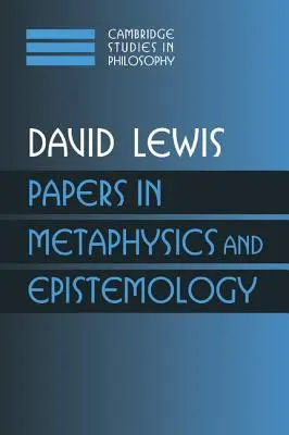 Lucrări în metafizică și epistemologie: Volume 2 - Papers in Metaphysics and Epistemology: Volume 2