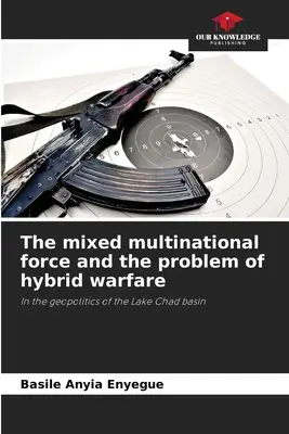 Forța multinațională mixtă și problema războiului hibrid - The mixed multinational force and the problem of hybrid warfare