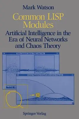 Module LISP comune: Inteligența artificială în era rețelelor neuronale și a teoriei haosului - Common LISP Modules: Artificial Intelligence in the Era of Neural Networks and Chaos Theory