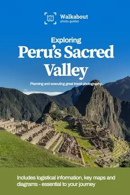 Explorarea Văii Sacre din Peru - Exploring Peru's Sacred Valley
