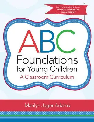 ABC Foundations for Young Children: Un curriculum de clasă - ABC Foundations for Young Children: A Classroom Curriculum