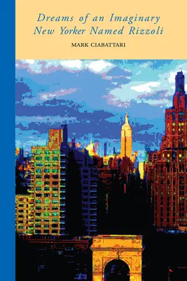 Visele unui newyorkez imaginar pe nume Rizzoli (Dreams of an Imaginary New Yorker Named Rizzoli) - Dreams of an Imaginary New Yorker Named Rizzoli