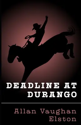 Termen limită la Durango - Deadline at Durango