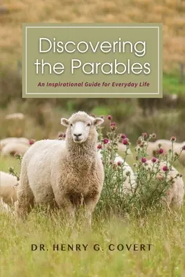 Descoperirea parabolelor: Un ghid inspirațional pentru viața de zi cu zi - Discovering the Parables: An Inspirational Guide for Everyday Life