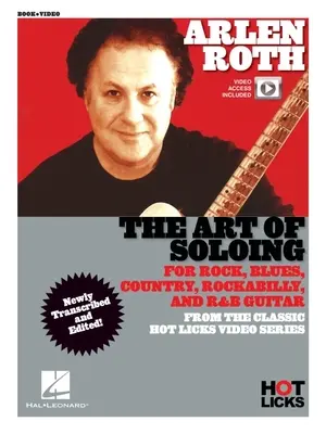 Arlen Roth - The Art of Soloing: Carte de instrucțiuni cu lecții video online din seria video Classic Hot Licks - Arlen Roth - The Art of Soloing: Instructional Book with Online Video Lessons from the Classic Hot Licks Video Series