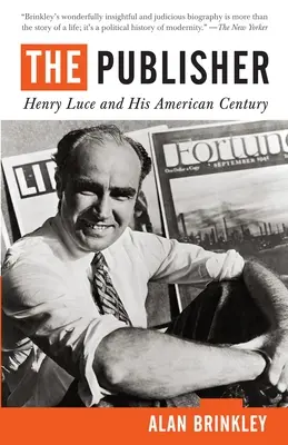 Editorul: Henry Luce și secolul său american - The Publisher: Henry Luce and His American Century