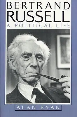 Bertrand Russell: O viață politică - Bertrand Russell: A Political Life