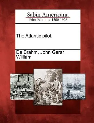 Pilotul Atlanticului. - The Atlantic Pilot.