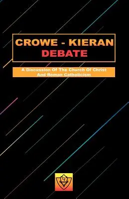Dezbaterea Crowe-Kieran - Crowe-Kieran Debate