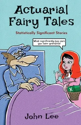 Basme actuariale: Povești semnificative din punct de vedere statistic - Actuarial Fairy Tales: Statistically Significant Stories