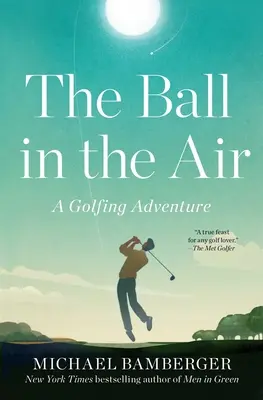 The Ball in the Air: O aventură de golf - The Ball in the Air: A Golfing Adventure