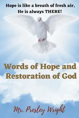Cuvinte de speranță și restaurare ale lui Dumnezeu: Speranța este ca o gură de aer proaspăt, El este întotdeauna acolo! - Words of Hope and Restoration of God: Hope is like a breath of fresh air, He is always THERE!
