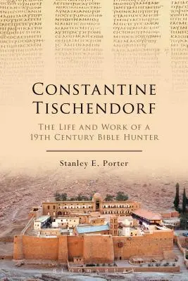 Constantine Tischendorf: Viața și opera unui vânător de Biblii din secolul al XIX-lea - Constantine Tischendorf: The Life and Work of a 19th Century Bible Hunter