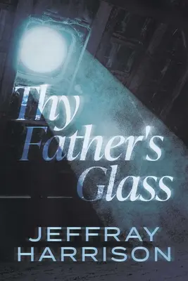 Sticla tatălui tău - Thy Father's Glass