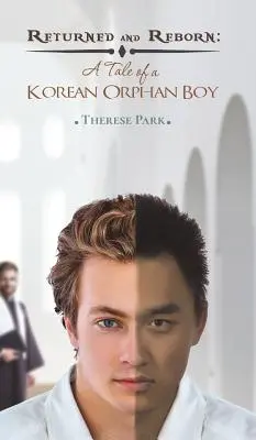 Returned and Reborn: Povestea unui băiat orfan coreean - Returned and Reborn: A Tale of a Korean Orphan Boy
