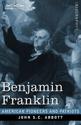 Benjamin Franklin: O imagine a luptelor națiunii noastre infantile de acum o sută de ani - Benjamin Franklin: A Picture of the Struggles of our Infant Nation One Hundred Years Ago
