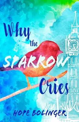 De ce plânge vrabia - Why the Sparrow Cries