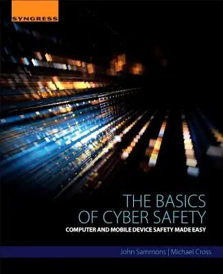 Elemente de bază ale siguranței cibernetice: Siguranța calculatoarelor și a dispozitivelor mobile: un lucru ușor de făcut - The Basics of Cyber Safety: Computer and Mobile Device Safety Made Easy