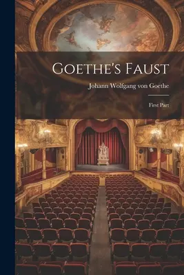 Faust al lui Goethe: Prima parte - Goethe's Faust: First Part