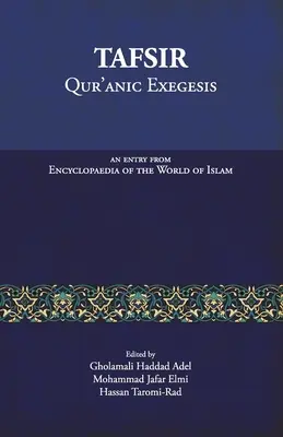 Tafsir: Qur'anic Exegesis: O intrare din Enciclopedia Lumii Islamului (Encyclopaedia of the World of Islam) - Tafsir: Qur'anic Exegesis: An entry from Encyclopaedia of the World of Islam