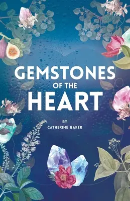 Pietrele prețioase ale inimii - Gemstones of the Heart